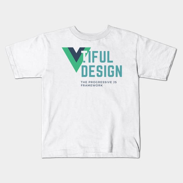 Full Stack Developer Shirt | Vuetiful Javascript Proud Programmer Shirt | Vue js Kids T-Shirt by fullstackdev